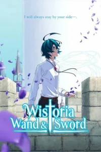 Wistoria Trượng Và Kiếm (Phần 2)